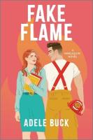Fake Flame: A Spicy Fake Dating Firefighter Romance Original ed.