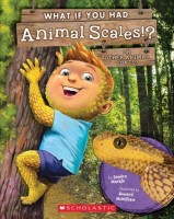 What If You Had Animal Scales!? or Other Animal Coats?: Or Other Animal Coats?