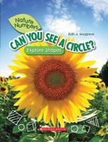 Can You See a Circle?: Explore Shapes (Nature Numbers): Explore Shapes Library ed.