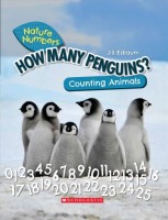How Many Penguins?: Counting Animals (Nature Numbers): Counting Animals Library ed.