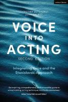 Voice into Acting: Integrating Voice and the Stanislavski Approach 2nd edition