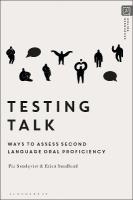 Testing Talk: Ways to Assess Second Language Oral Proficiency