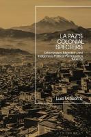 La Paz's Colonial Specters: Urbanization, Migration, and Indigenous Political Participation, 1900-52