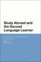 Study Abroad and the Second Language Learner: Expectations, Experiences and Development