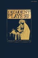 Decadent Plays: 18901930: Salome; The Race of Leaves; The Orgy: A Dramatic Poem; Madame La Mort;  Lilith; Ennoïa: A Triptych; The Black Maskers; La Gioconda; Ardiane and Barbe Bleue or, The Useless Deliverance; Kerria Japonica; The Dove