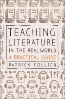 Teaching Literature in the Real World: A Practical Guide