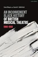 Inconvenient Black History of British Musical Theatre: 1900 - 1950