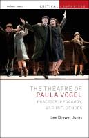 Theatre of Paula Vogel: Practice, Pedagogy, and Influences