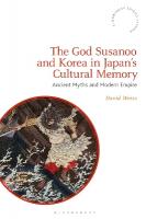 God Susanoo and Korea in Japans Cultural Memory: Ancient Myths and Modern Empire