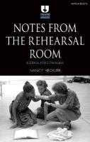 Notes from the Rehearsal Room: A Directors Process