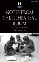 Notes from the Rehearsal Room: A Directors Process