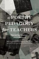 Poetry Pedagogy for Teachers: Reorienting Classroom Literacy Practices