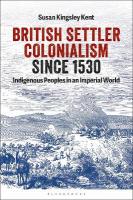 British Settler Colonialism since 1530: Indigenous Peoples in an Imperial World