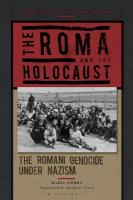 Roma and the Holocaust: The Romani Genocide under Nazism