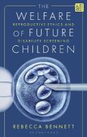 Welfare of Future Children: Reproductive Ethics and Disability Screening