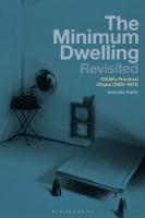 Minimum Dwelling Revisited: CIAM's Practical Utopia (192831)