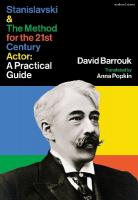 Stanislavski and The Method for the 21st Century Actor: A Practical Guide