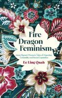 Fire Dragon Feminism: Asian Migrant Women's Tales of Migration, Coloniality and Racial Capitalism