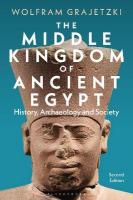 Middle Kingdom of Ancient Egypt: History, Archaeology and Society 2nd edition