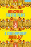 Transmedia Theatre Plays: A Contemporary Anthology