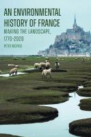 Environmental History of France: Making the Landscape, 1770-2020