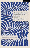 Monologues, Duologues and Scenes for Young Performers: 30plus Original Pieces