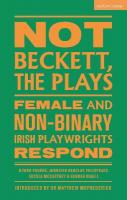 Not Beckett, The Plays: Female and Non-binary Irish Playwrights Respond