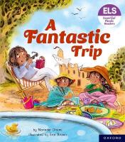 Essential Letters and Sounds: Essential Phonic Readers: Oxford Reading Level  4: A Fantastic Trip 1