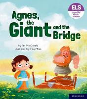 Essential Letters and Sounds: Essential Phonic Readers: Oxford Reading Level  6: Agnes, the Giant and the Bridge 1