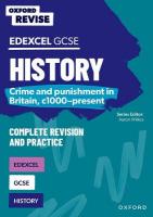 Oxford Revise: GCSE Edexcel History: Crime and punishment in Britain,  c1000-present Complete Revision and Practice 1