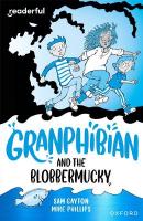 Readerful Independent Library: Oxford Reading Level 14: Granphibian and the  Blobbermucky