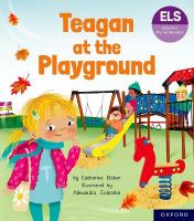Essential Letters and Sounds: Essential Phonic Readers: Oxford Reading Level  5: Teagan at the Playground
