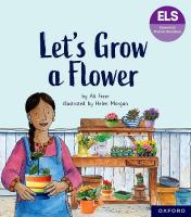 Essential Letters and Sounds: Essential Phonic Readers: Oxford Reading Level  5: Let's Grow a Flower