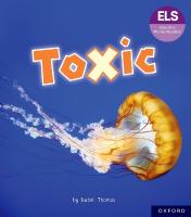 Essential Letters and Sounds: Essential Phonic Readers: Oxford Reading Level  7: Toxic