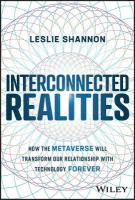 Interconnected Realities: How the Metaverse Will Transform Our Relationship with Technology Forever