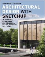 Architectural Design with SketchUp: 3D Modeling, Extensions, BIM, Rendering, Making, Scripting, and Layout 3rd edition