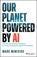 Our Planet Powered by AI: How We Use Artificial Intelligence to Create a Sustainable Future for Humanity