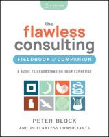 Flawless Consulting Fieldbook & Companion: A Guide to Understanding Your Expertise 2nd edition