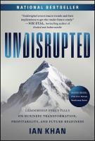 Undisrupted: Leadership Essentials on Business Transformation, Profitability, and Future  Readiness