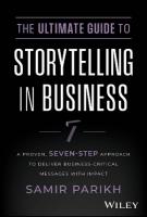 Ultimate Guide to Storytelling in Business: A Proven, Seven-Step Approach To Deliver Business-Critical Messages With  Impact