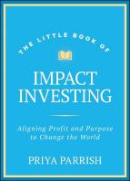 Little Book of Impact Investing: Aligning Profit and Purpose to Change the World