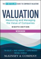 Valuation Workbook: Measuring and Managing the Valuation of Companies 8th edition