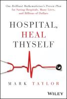 Hospital, Heal Thyself: One Brilliant Mathematician's Proven Plan for Saving Hospitals, Many Lives,  and Billions of Dollars