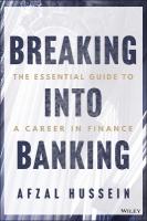 Breaking into Banking: The Essential Guide to a Career in Finance
