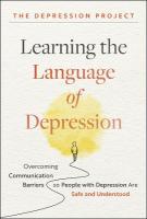 Learning the Language of Depression: Overcoming Communication Barriers so People with Depression Are Safe and  Understood