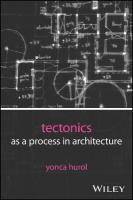 Tectonics as a Process in Architecture