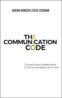 Communication Code: Unlock Every Relationship, One Conversation at a Time