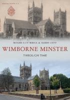 Wimborne Minster Through Time