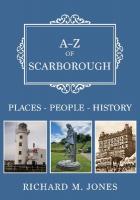 A-Z of Scarborough: Places-People-History