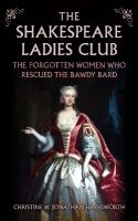 Shakespeare Ladies Club: The Forgotten Women Who Rescued the Bawdy Bard